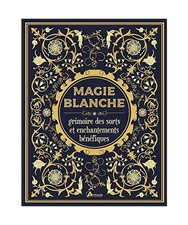 Magie blanche, le grimoire des