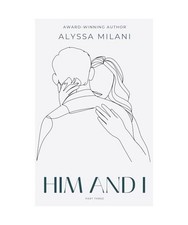 Him and I - Part Three, Milani
