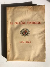 Le Collège Stanislas 1804-1905, [collectif], Paris, Imprimerie J. Dumoulin, 1905