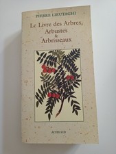Le Livre Des Arbres, Arbustes Et Arbrisseaux, Pierre Lieutaghi