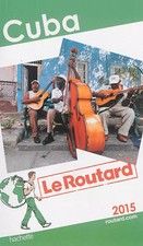 Guide du Routard Cuba 2015, Collectif