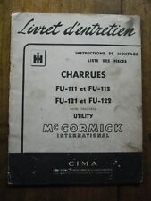 IH McCORMICK CHARRUES FU-111 FU-121 ETC   LIVRET D'ENTRETIEN MONTAGE PIECES 1954