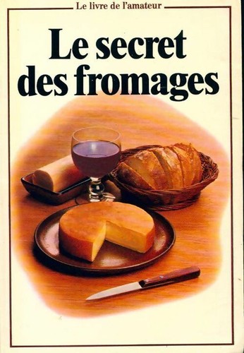 Secret des fromages le - le,