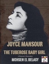 Mohsen Elbelasy Joyce Mansour The Tuberose Baby Girl (Poche)