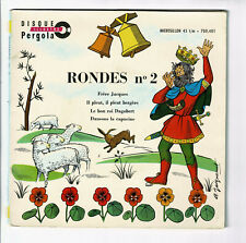 RONDES N°2 45T FRERE JACQUES PLEUT BERGERE ROI DAGOBERT CAPUCINE PERGOLA 700401