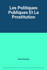 Les Politiques Publiques Et La Prostitution, Dinah Derycke