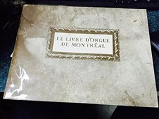 Le livre d'orgue de Montreal: Un manuscrit de musique francaise classique :