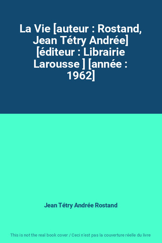 Vie auteur rostand jean - vie, [auteur