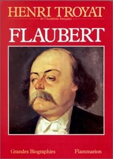 Flaubert, Henri Troyat