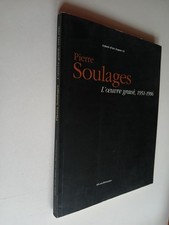Pierre SOULAGES L'oeuvre gravé 1951-1996 Catalogue exhaustif Eaux-fortes Bronzes