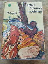 L'ART CULINAIRE MODERNE PAR PELLAPRAT Année 1972,Editions Kramer.