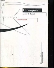 Vie de Bayard, Champier et Crouze