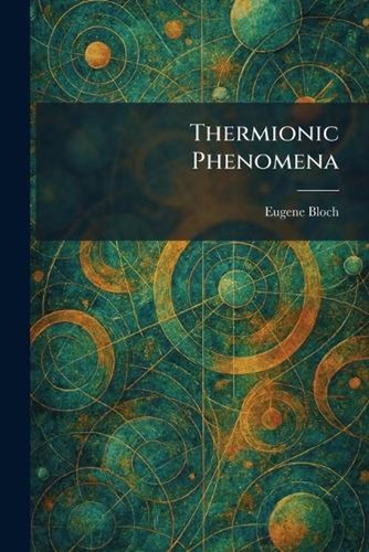 Thermionic phenomena eugene - thermionic,