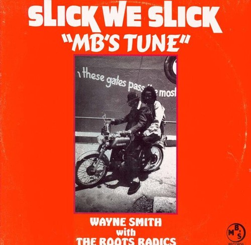 Wayne smith slick - slick, we
