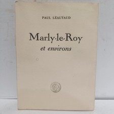 Édition ORIGINALE Paul LÉAUTAUD - Marly-le-Roy et ses environs 1945 1/850