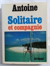 Solitaire et compagnie. Antoine. Editions Arthaud