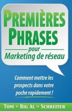 PREMIÈRES PHRASES pour Marketing de réseau: Comment mettre les prospects dans