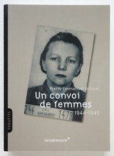 Un convoi de femmes 1944-1945 - Pierre-Emmanuel Dufayel - Vendémiaire 2012 TBE