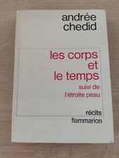  Les Corps et le Temps, suivi de L'Etroite Peau Récits Andrée Chedid