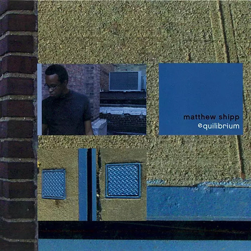 Equilibrium matthew shipp - matthew,