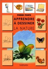 Apprendre a dessiner la nature, Pierre Porte