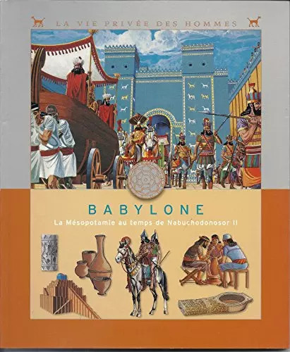Babylone la mesopotamie - babylone, au