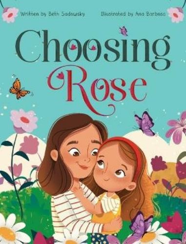 Beth sadowsky choosing rose - sadowsky,