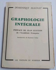 Livre : Graphologie intégrale. Dominique Magnat - Jean Guitton - Raymond Trillat