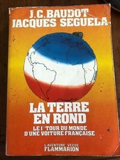 la Terre en rond - JC Baudot  J. Séguéla - tour du monde en 2CV