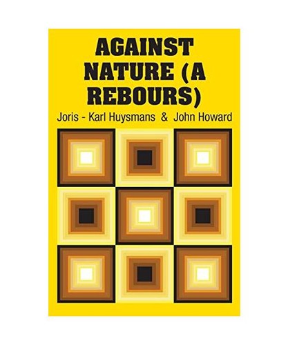 Against nature rebours - against, rebours]