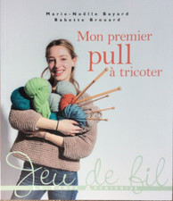 MON PREMIER PULL A TRICOTER ~ Bayard & Brouard  Livre Comme Neuf 2016 ©TBC