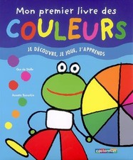 Mon premier livre des couleurs : Je decouvre, je joue, j'apprends, Gus de S