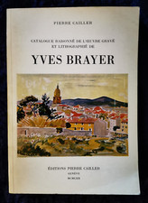Yves Brayer catalogue raisonné Oeuvre gravé et Litho - Cailler 1970 livre arts