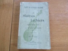 TRAITE DE LUTHERIE ANCIENNE - LES MAITRES LUTHIERS COTE DES VIOLONS R. FISSOIRE 