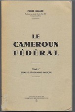CAMEROUN - BILLARD - LE CAMEROUN FEDERAL - 2 volumes - LIVRE ANCIEN XXème -