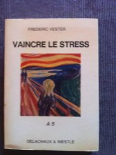 Vaincre le stress, Vester