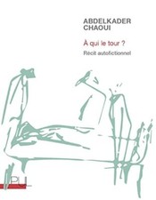 À qui le tour ?: Récit autofictionnel | Chaoui Abdelkader | Neuf