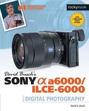 David D. Busch David Busch's Sony Alpha a6000/ILCE-6000 Guide to Digital (Poche)