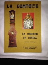 La Comtoise La Morbier La Morez Histoire Technique Francis Maitzner Jean Moreau 