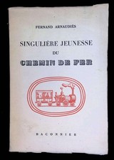 #109627 Fernand Arnaudiès, Singulière jeunesse du chemin de fer: Frontispice de
