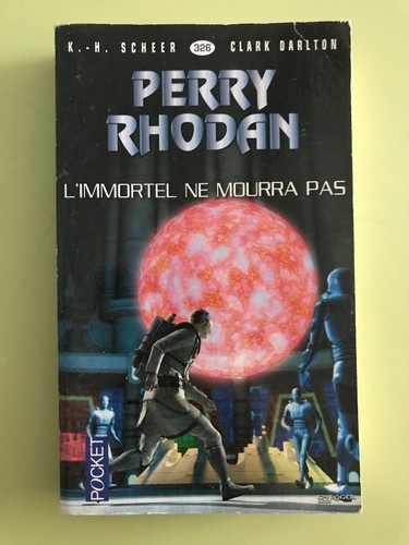 Perry rhodan 326 immortel - n°326, l'immortel