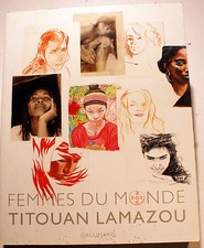TITOUAN LAMAZOU/ZOE ZOE/FEMMES DU MONDE/ED GALLIMARD/2007