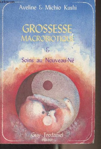 Grossesse macrobiotique - , &
