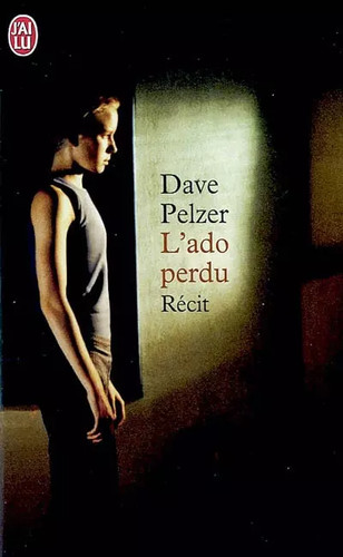 Ado perdu dave pelzer - l'ado,