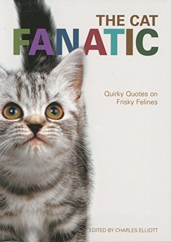 The cat fanatic - the,