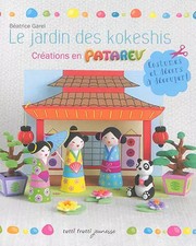 Le jardin des kokeshis: Créations en Patarev, Tutti Frutti et Tae Moriwaki