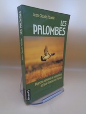 Jean-Claude Abadie : LES PALOMBES Pigeons ramiers et colombins et leur chasse