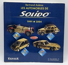 Les automobiles de SOLIDO 1991-2004 Bertrand Azéma - Carnets du Collectionneur