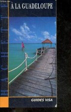 À la Guadeloupe - Guides Visa - Philippe Scali, Morhain geoffroy,