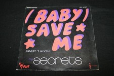 SECRETS   SP 45T 7"   BABY SAVE ME   1975